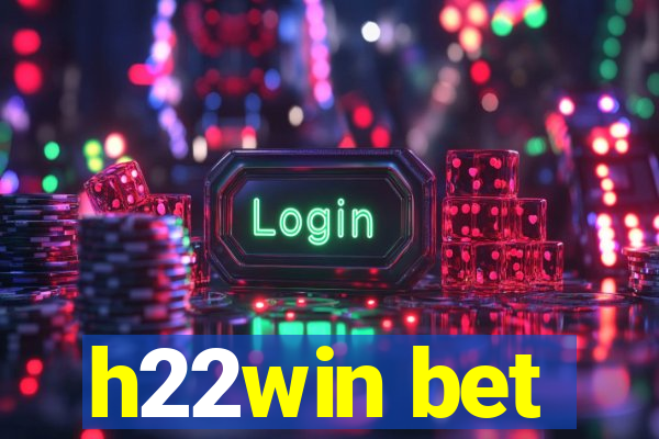h22win bet